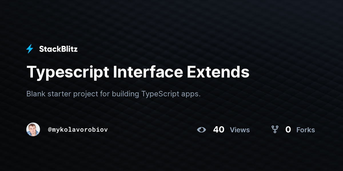 Typescript Interface Extends - StackBlitz